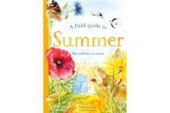 A Field Guide to Summer: Play and Learn in Nature by Gabby Dawnay [Hardcover]