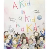 A Kid Is a Kid Is a Kid by Sara O'Leary [HARDCOVER]