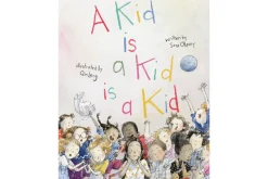 A Kid Is a Kid Is a Kid by Sara O'Leary [HARDCOVER]