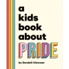 A Kids Book About Pride [Hardcover]