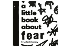 A Little Book About Fear [BOARD BOOK]