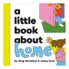 A Little Book About Home [BOARD BOOK]