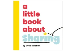A Little Book About Sharing [BOARD BOOK]