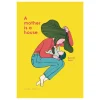 A Mother Is a House [HARD COVER]