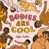 Bodies Are Cool by Tyler Feder [Hardcover]
