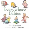 Everywhere Babies by Susan Meyers