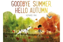 Goodbye Summer, Hello Autumn by Kenard Pak [Hardcover]