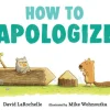 How To Apologize by David LaRochelle [Hardcover]