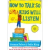 How To Talk So Little Kids Will Listen by Joanna Faber and Julie King