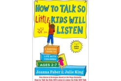 How To Talk So Little Kids Will Listen by Joanna Faber and Julie King