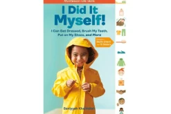 I Did It Myself!: I Can Get Dressed, Brush My Teeth, Put on My Shoes, and More: Montessori Life Skills (I Did It! The Montessori Way)