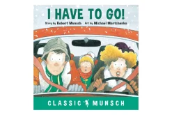 I Have To Go! by Robert Munsch [PAPERBACK]