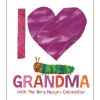 I Love Grandma with The Very Hungry Caterpillar [Hard cover]