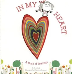 In My Heart: A Book of Feelings by Jo Witek
