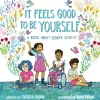 It Feels Good to Be Yourself: A Book About Gender Identity by Theresa Thorn [Hardcover]