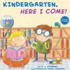 Kindergarten, Here I Come! by D.J. Steinberg [Soft cover]