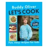 Let's Cook: Fun, Easy Recipes for Kids by Buddy Oliver [HARDCOVER]