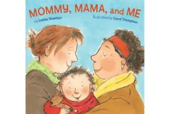 Mommy, Mama, and Me by Leslea Newman [Board book]
