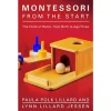 Montessori From The Start: The Child at Home, from Birth to Age Three by Paula Polk Lillard and Lynn Lillard Jessen
