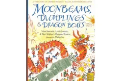 Moonbeams, Dumplings & Dragon Boats - A Treasury of Chinese Holiday Tales, Activities, and Recipes