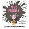 Mud Puddle - Robert Munsch Miniature Book