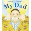 My Dad by Anthony Browne [Soft cover]
