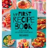 My First Recipe Book: Recipes for the Food Kids Really Want to Make (and Eat) by Ricardo [HARDCOVER]
