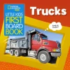 National Geographic's Little Kids First Board Book: Trucks