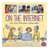 On the Internet: Our First Talk About Online Safety [Paperback]