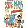 Pink, Blue, and You!: Questions for Kids about Gender Stereotypes by Elise Gravel and Mykaell Blais [Hardcover]