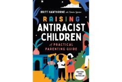 Raising Antiracist Children: A Practical Parenting Guide by Britt Hawthorne [Paperback]
