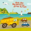 Ride The Big Machines Across Canada by Carmen Mok [Boardbook]