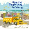 Ride The Big Machines in Winter by Carmen Mok [Boardbook]