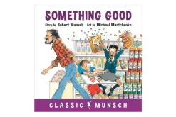 Something Good by Robert Munsch [PAPERBACK]