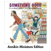 Something Good - Robert Munsch Miniature Book