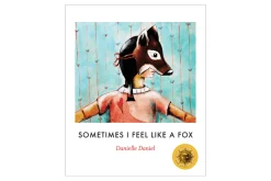 Sometimes I Feel Like a Fox by Danielle Daniel [Paperback]