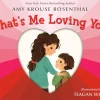 That's Me Loving You by Amy Krouse Rosenthal [Paperback]