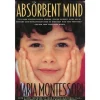 The Absorbent Mind by Dr. Maria Montessori