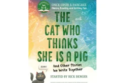 The Cat Who Thinks She Is a Pig and Other Stories We Write Together by Rick Benger [Paperback]