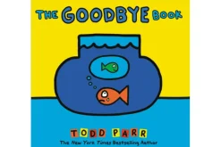 The Goodbye Book by Todd Parr [Hardcover]