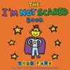 The I'M NOT SCARED Book By Todd Parr [Paperback]