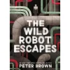 The Wild Robot Escapes (Volume 2) by Peter Brown