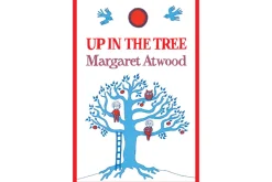Up in the Tree by Margaret Atwood [HARDCOVER]