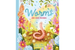 Worms Are Our Friends by Toni D'Alia [Hardcover]