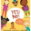 Yes! No!: A First Conversation About Consent by Megan Madison & Jessica Ralli
