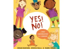 Yes! No!: A First Conversation About Consent by Megan Madison & Jessica Ralli