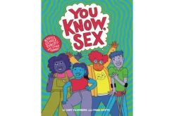 You Know, Sex: Bodies, Gender, Puberty, and Other Things [HARDCOVER]|