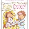 You're Getting a Baby Sister! By Sheila Sweeny Higginson [Board book]