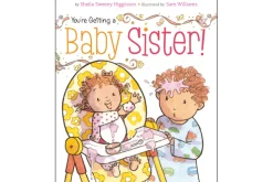 You're Getting a Baby Sister! By Sheila Sweeny Higginson [Board book]